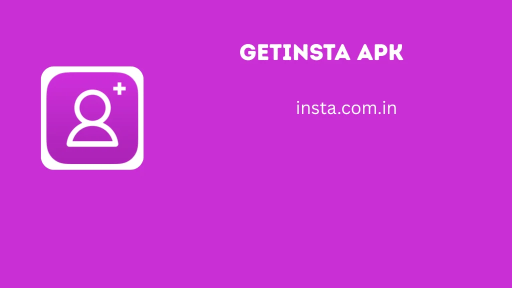 GetInsta APK Download 2.9.5 Latest Version For Android