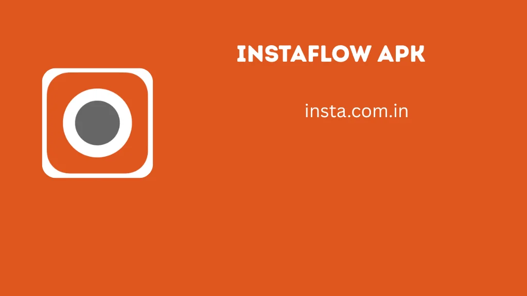 Instaflow APK Download 22 Latest Version For Android