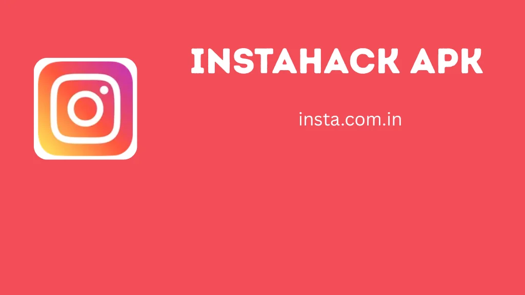 InstaHack APK Download Latest Version For Android