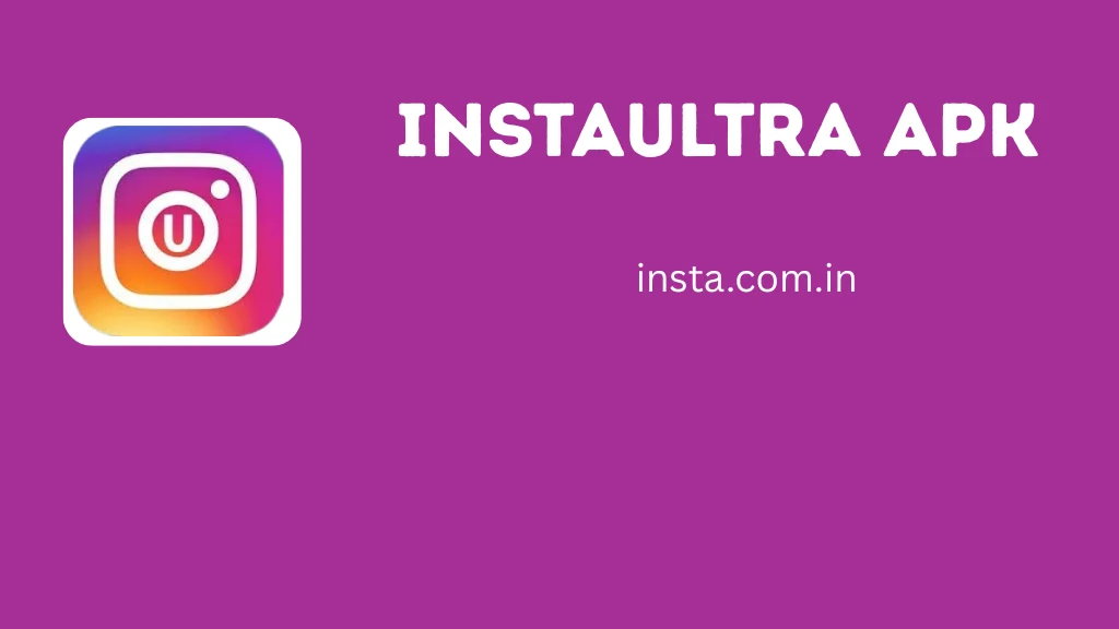 InstaUltra APK Download 0.9.7.25A Latest Version For Android