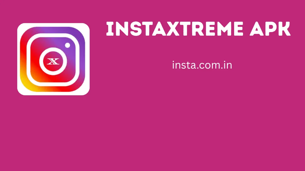 InstaXtreme APK Download 20 Latest Version For Android