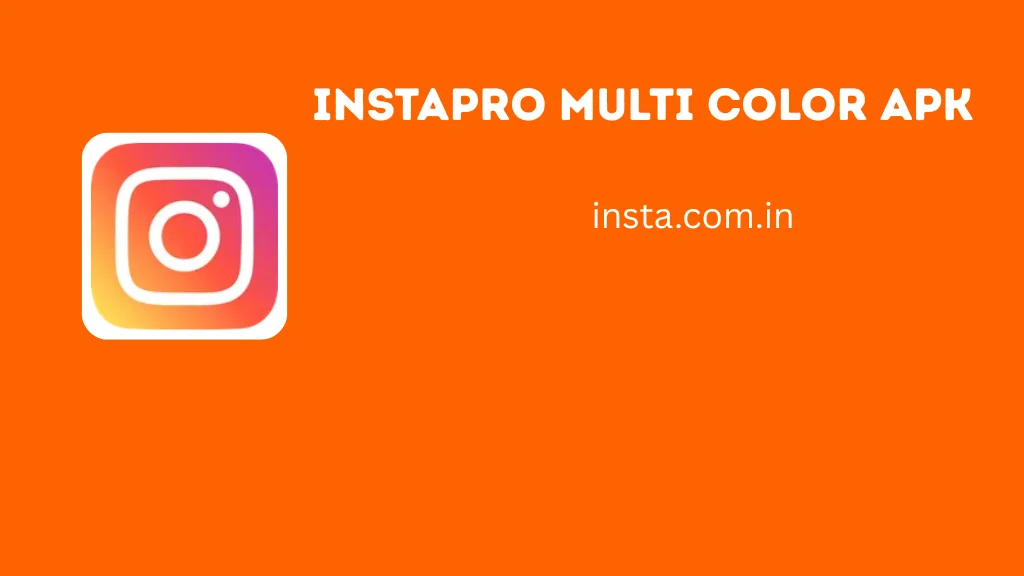 InstaPro Multi Color APK Download 10.0 Latest Version For Android