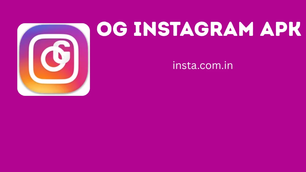 OG Instagram APK Download 10.14.0 Latest Version For Android