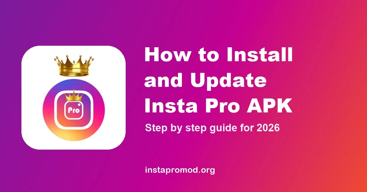 How to Install and Update Insta Pro APK on Android (2026 Guide)