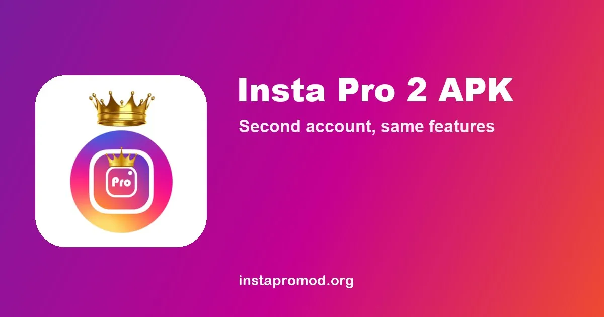 Insta Pro 2 APK Download v15.85 Latest Version 2026 (Sam Mods)