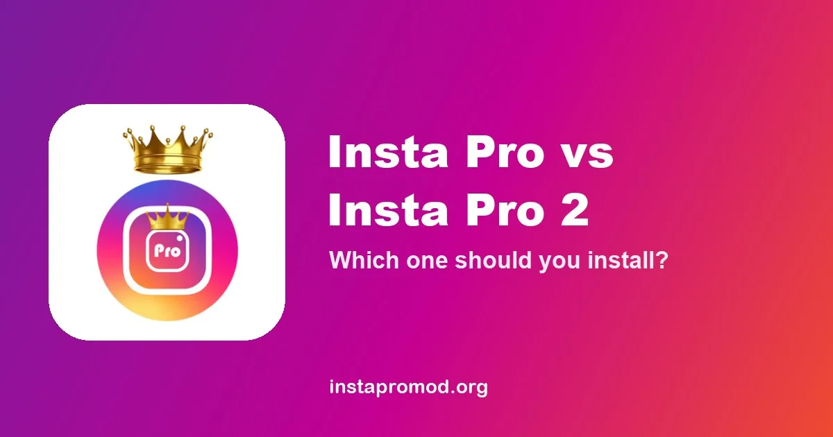 Insta Pro vs Insta Pro 2: Which One Should You Install in 2026?